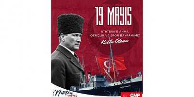 Nurten Yontar: 19 Mayıs Bağımsızlık Meşalesinin Yakıldığı Kutlu Bir Dönüm Noktasıdır