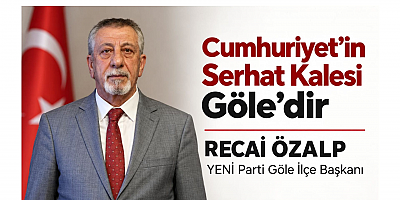 Özalp: Cumhuriyet'in Serhat Kalesi Göle'dir