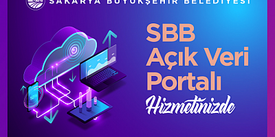 “Sakarya Büyükşehir  Belediyesi Açık Veri Portalı” hizmete girdi