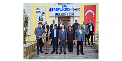 ŞEREFLİKOÇHİSAR BELEDİYE BAŞKANI MUSTAFA KOÇAK: CHP HEYETİNİ BELEDİYEDE AĞIRLADI