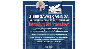 SİBER SAVAŞ VE HIRSIZLIK ÇAĞINDA MİLLETİN VE DEVLETİN GÜVENLİĞİ İSRAİL’E Mİ TESLİM EDİLİYOR?