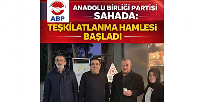 Şükrü Güneri: Anadolu Birliği Partisi Sahada Teşkilatlanma Hamlemizi Başlattık