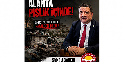 Şükrü Güneri'nden Alanya'da Temizlik Hizmetleri Eleştirisi