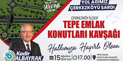 TEPE EMLAK KONUTLARI KAVŞAĞI AÇILIYOR