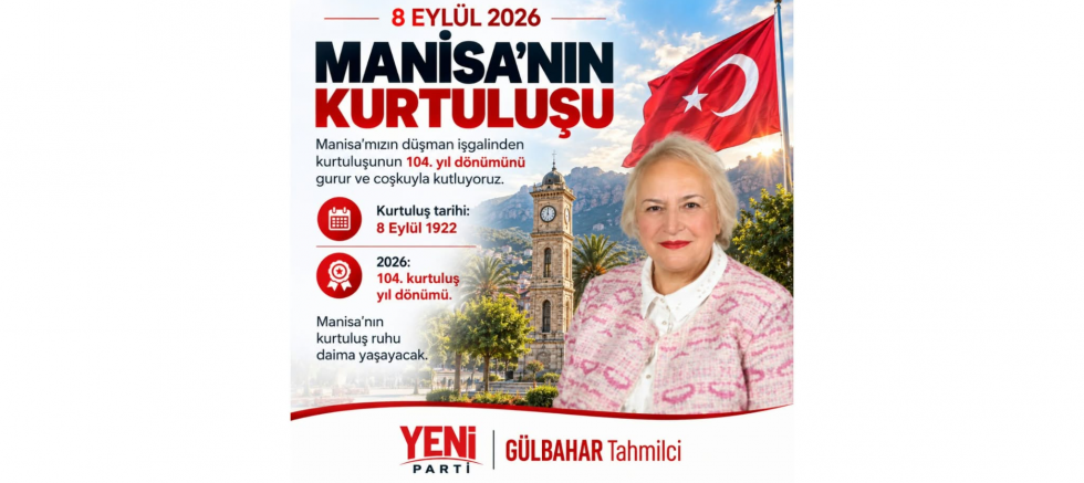 Tahmilci: Manisa’nın Kurtuluş Ruhu Daima Yaşayacak