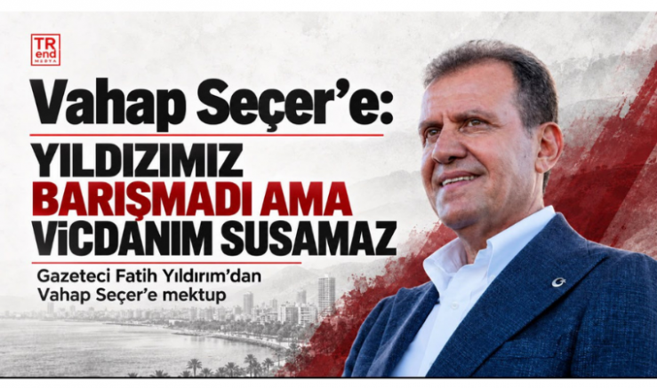Vahap Seçer’e: Yıldızımız Barışmadı Ama Vicdanım Susamaz